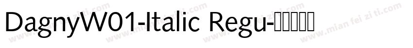 DagnyW01-Italic Regu字体转换